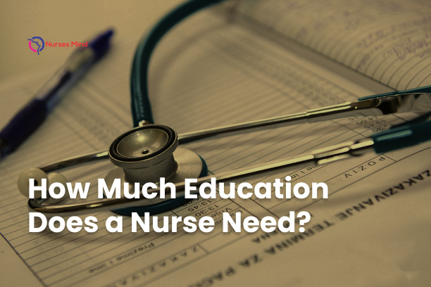 How Much Education Does a Nurse Need