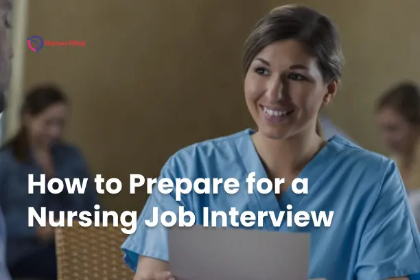 How to Prepare for a Nursing Job Interview: Your Ultimate Guide