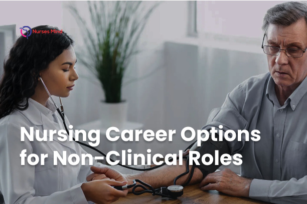 Nursing Career Options for Non-Clinical Roles