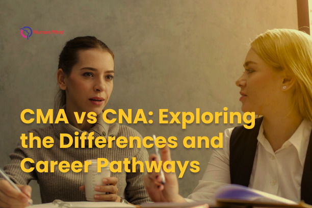 CMA vs CNA_ Exploring the Differences and Career Pathways