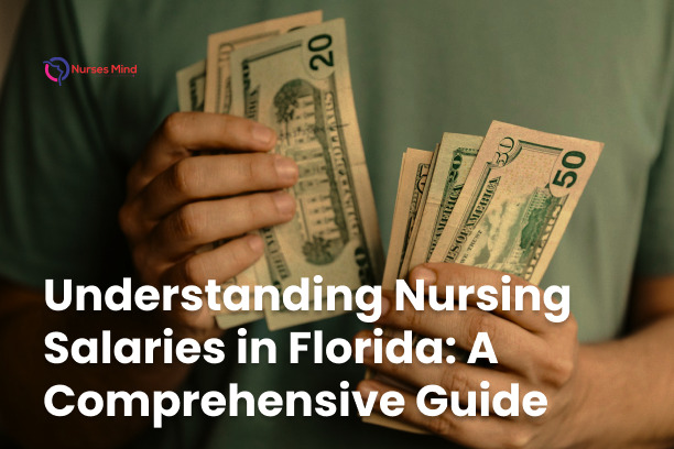 Understanding Nursing Salaries in Florida_ A Comprehensive Guide